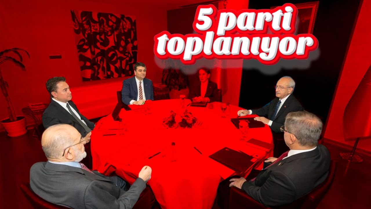 Akşener'in adaylık açıklamalarının ardından 5 siyasi parti toplanıyor