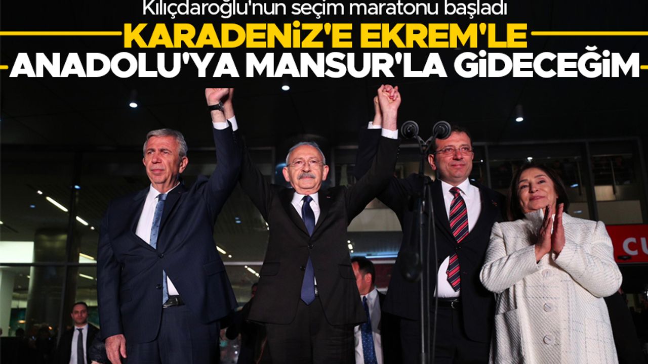 Kemal Kılıçdaroğlu'nun seçim maratonu başladı: İmamoğlu ve Yavaş ile şehir şehir gezecek