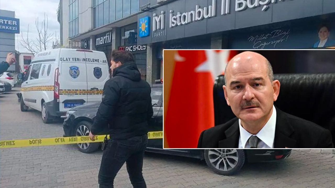 Soylu açıkladı: İYİ Parti İstanbul İl Başkanlığı'na yapılan saldırının faili yakalandı