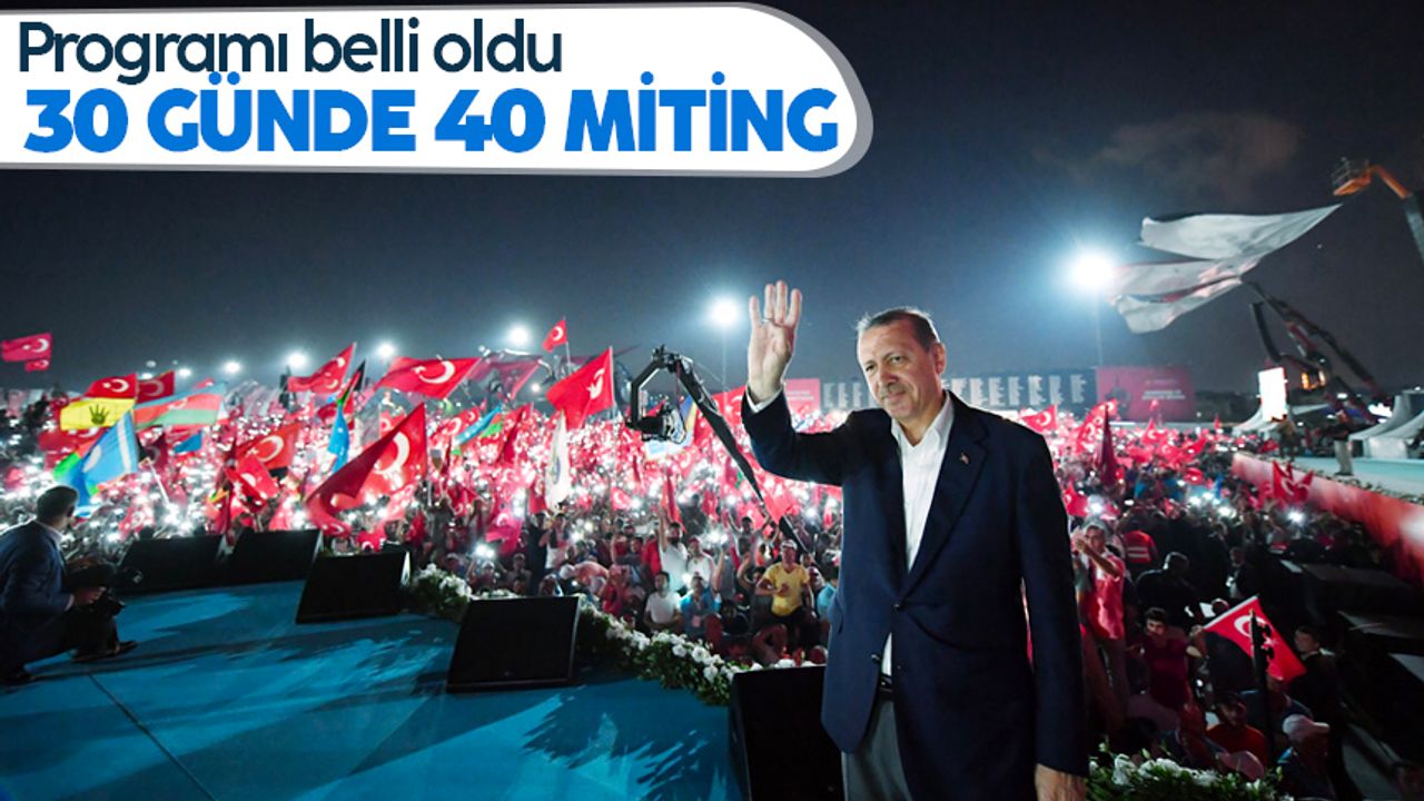 Seçim programı belli oldu! Cumhurbaşkanı Erdoğan, 14 Mayıs'a kadar 40 miting düzenleyecek