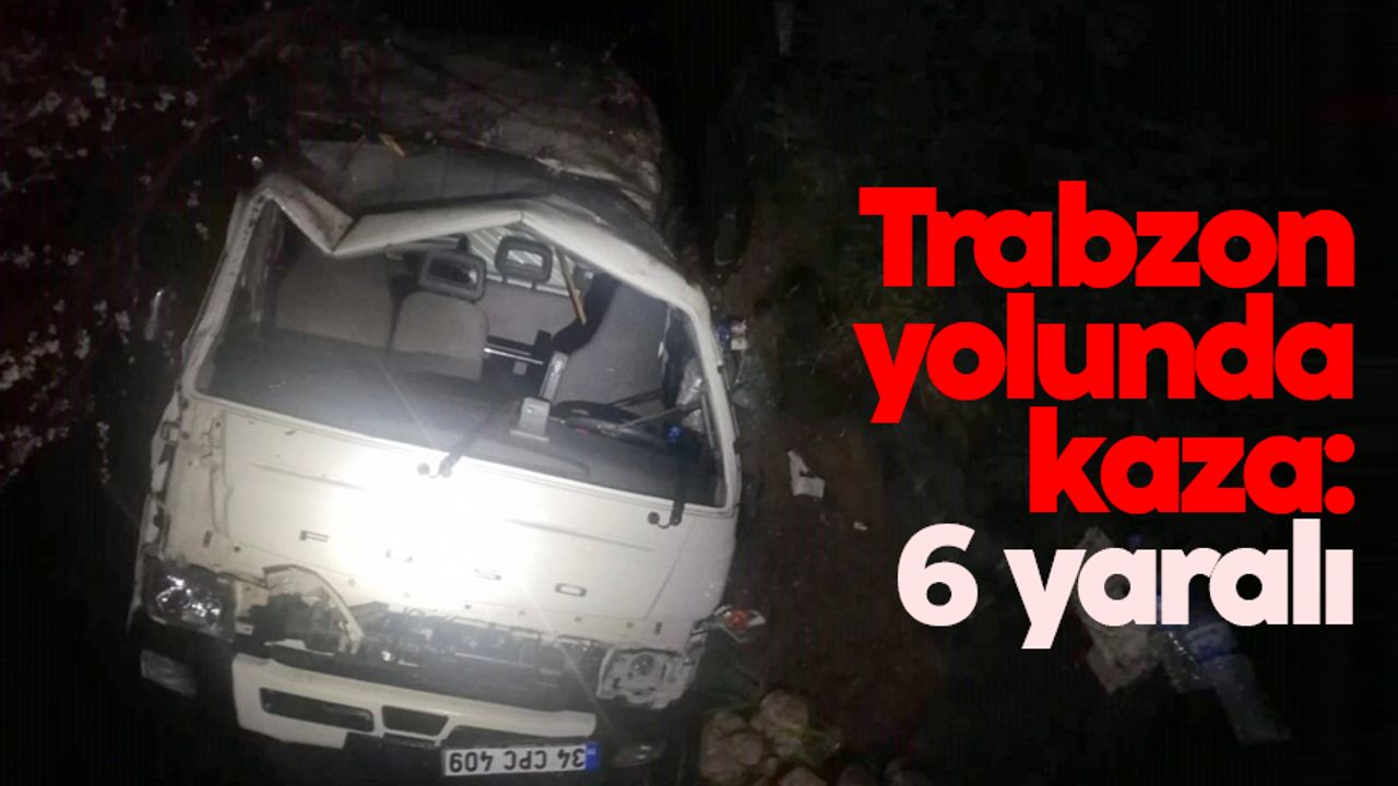 Trabzon yolunda kaza: 6 yaralı
