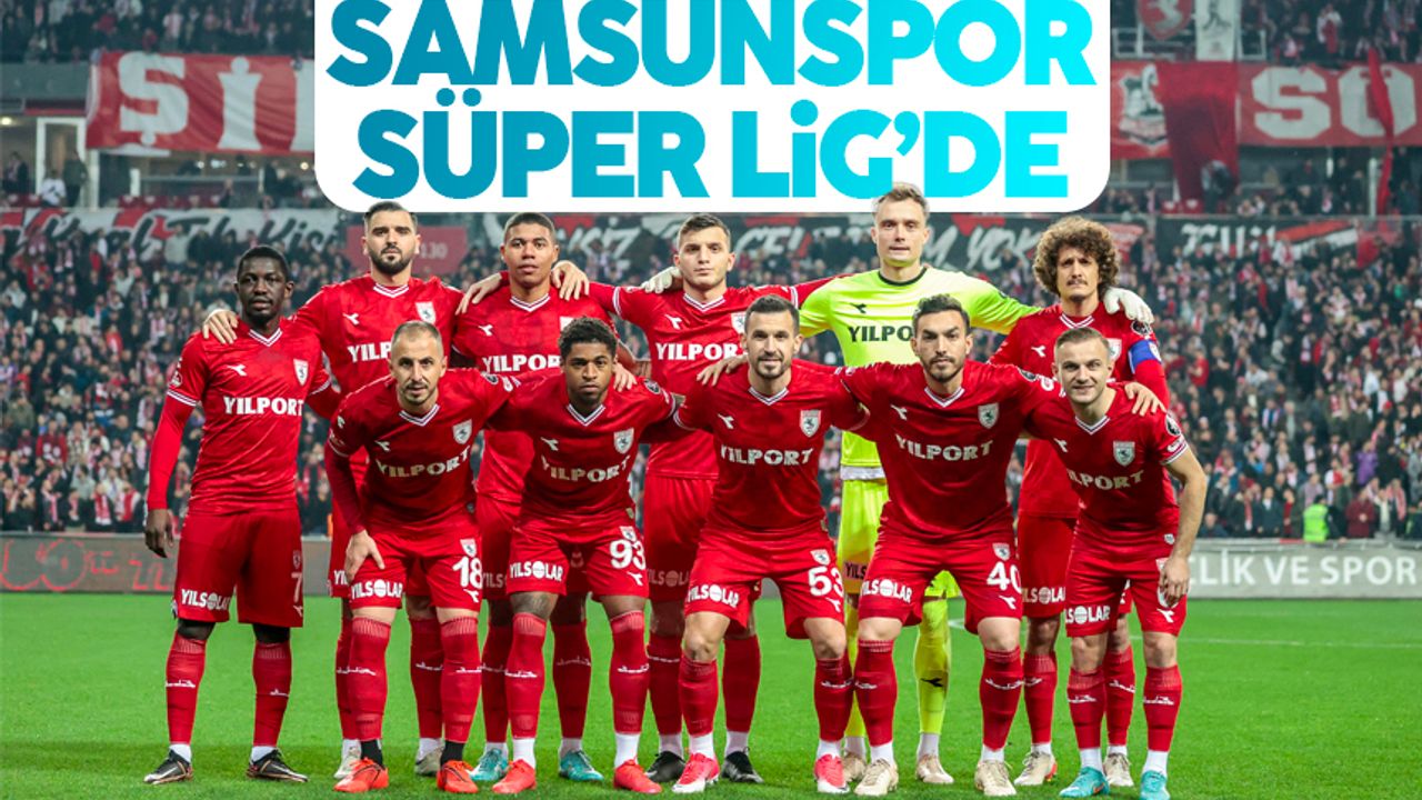 Samsunspor, 11 yıl sonra Süper Lig'e yükseldi