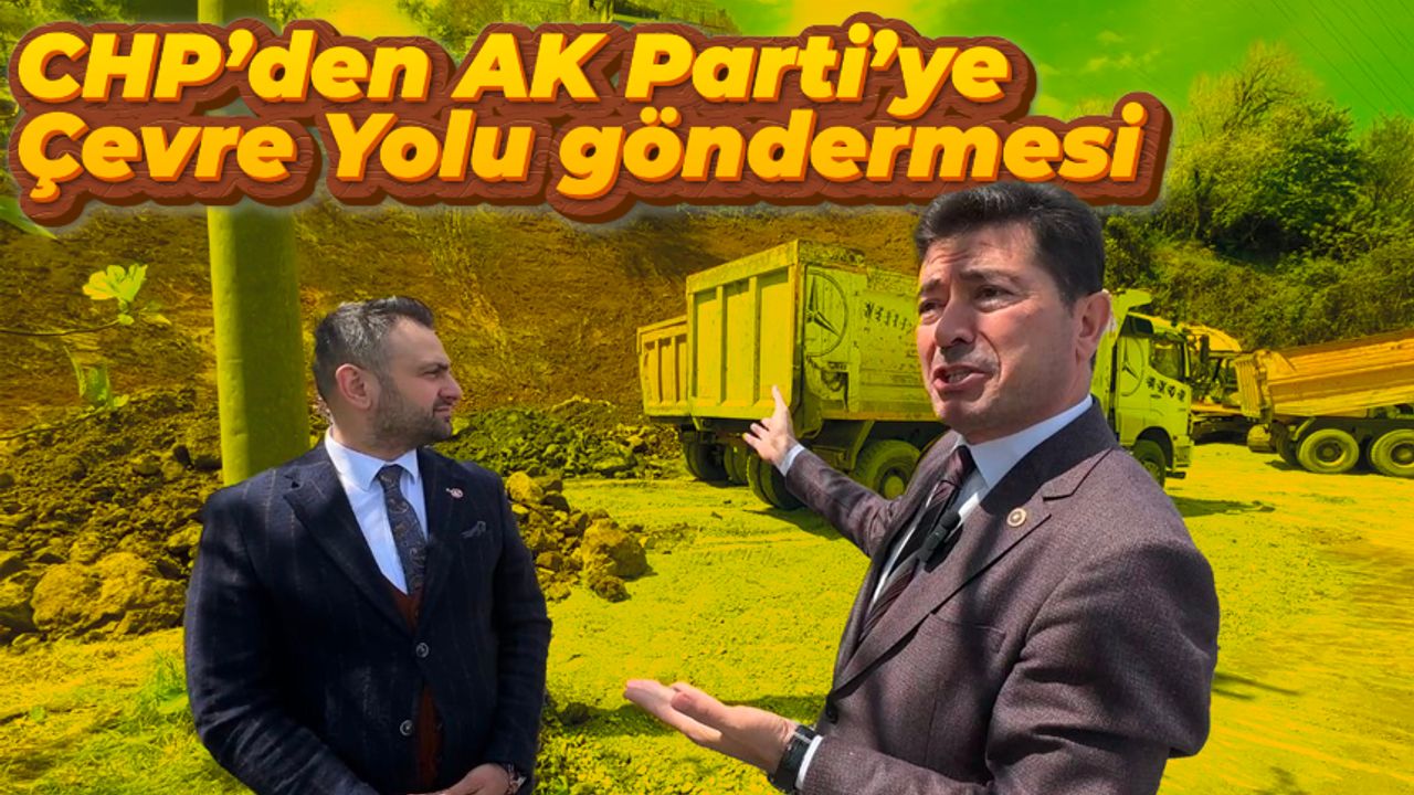CHP’den AK Parti’ye Çevre Yolu göndermesi