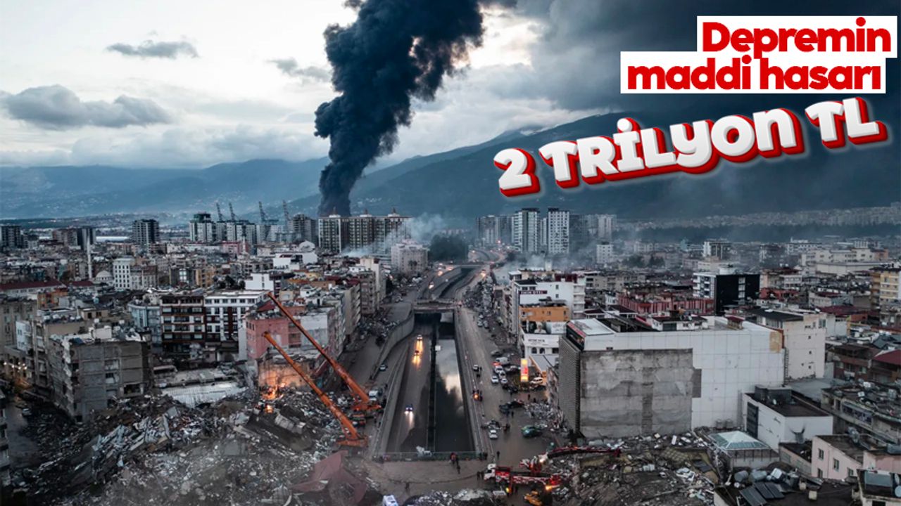 Depremin maddi hasarı: 2 trilyon Türk Lirası