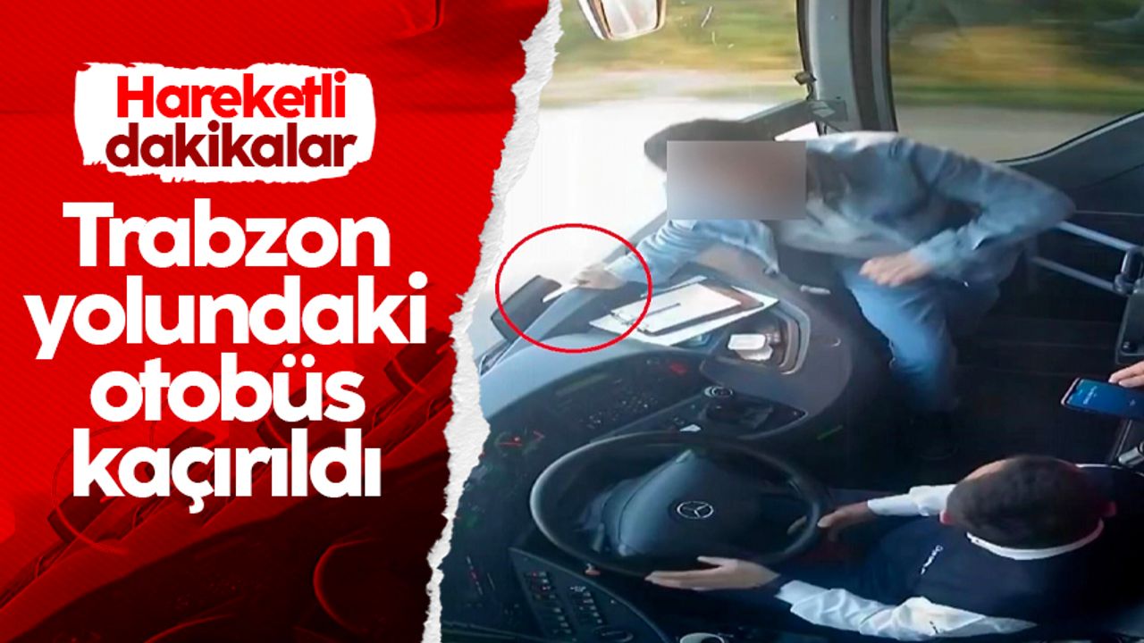 Trabzon yolundaki yolcu otobüsü kaçırıldı