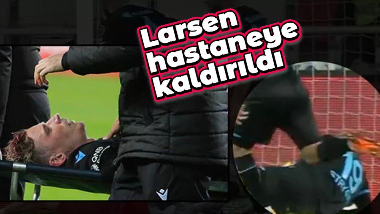 Trabzonspor'da Jens Stryger Larsen hastaneye kaldırıldı