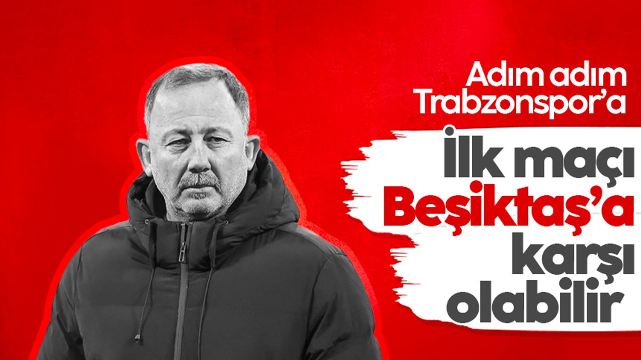Trabzonspor adım adım Sergen Yalçın'a gidiyor: İlk maçı Beşiktaş'a karşı olabilir