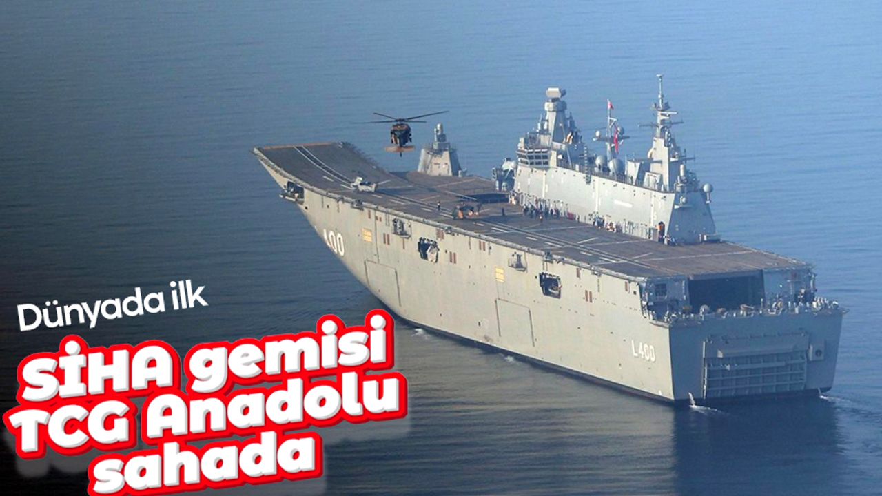 Dünyanın ilk SİHA gemisi TCG Anadolu hizmete girdi