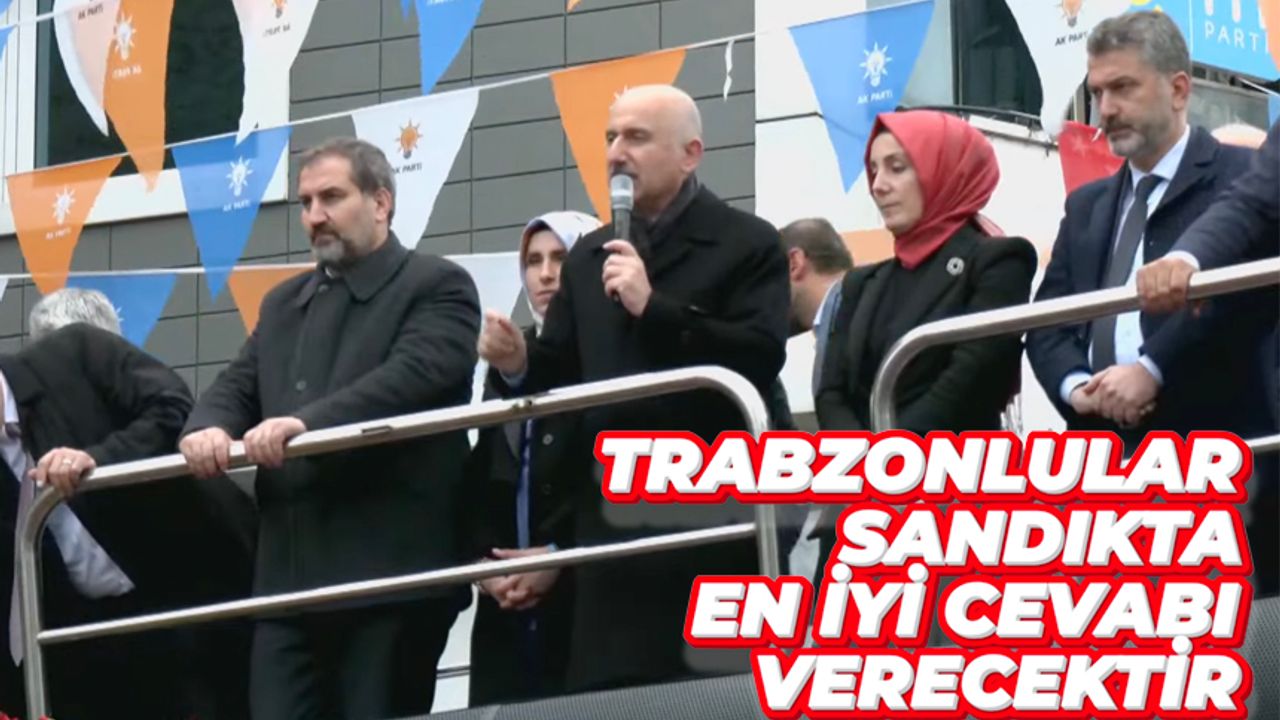 Adil Karaismailoğlu Trabzon mitinginde konuştu