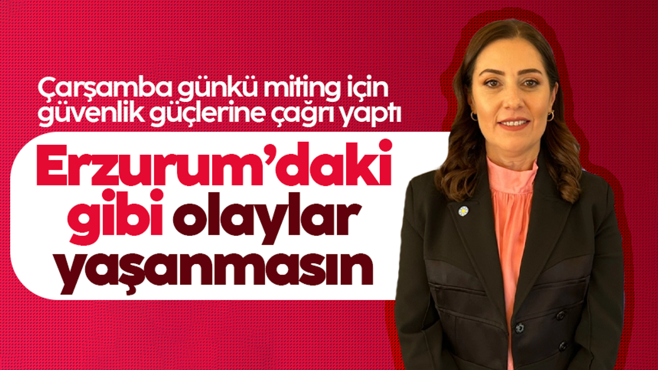 Trabzon İYİ Parti İl Başkanı Fatma Başkan: 'Erzurum’daki gibi olaylar yaşanmasın'