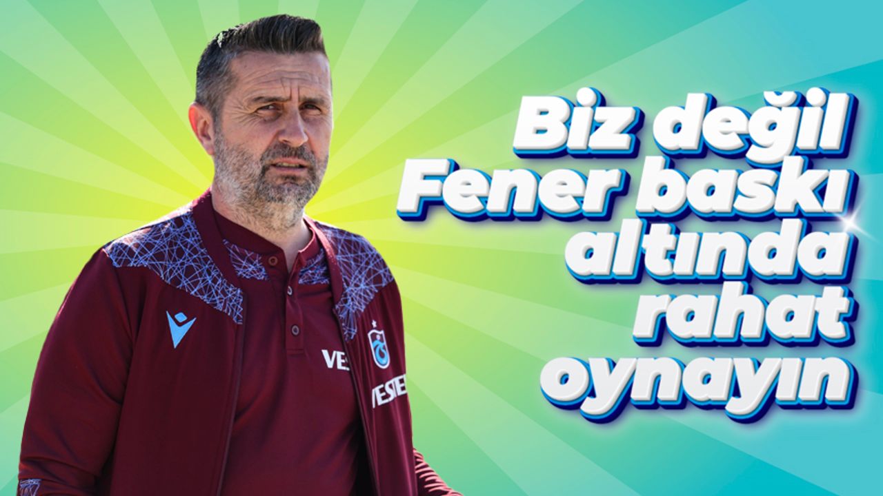 Trabzonspor Teknik Direktörü Nenad Bjelica'dan derbi sözleri