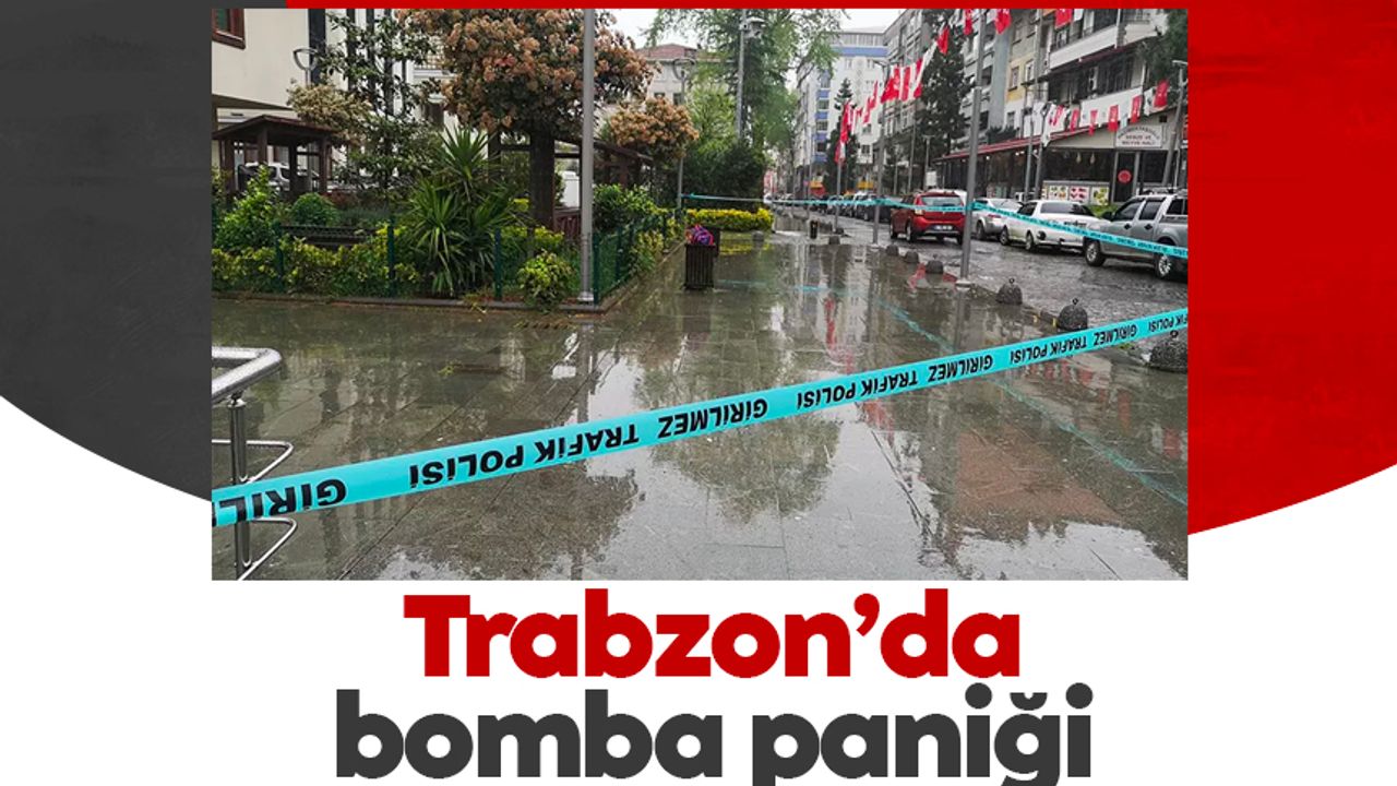 Trabzon'da bomba paniği