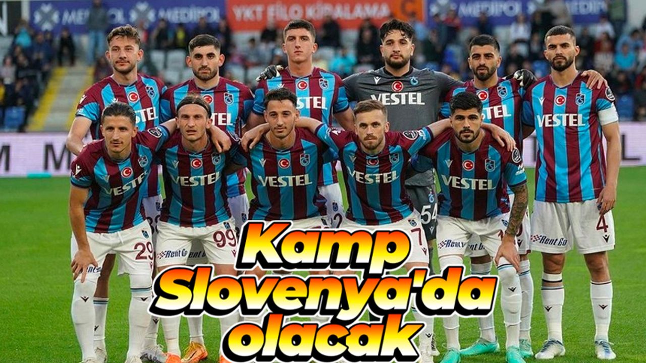 Trabzonspor Slovenya'da kamp yapacak