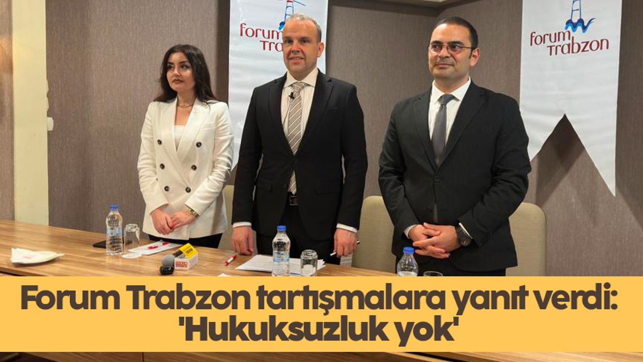 Forum Trabzon tartışmalara yanıt verdi: 'Hukuksuzluk yok'