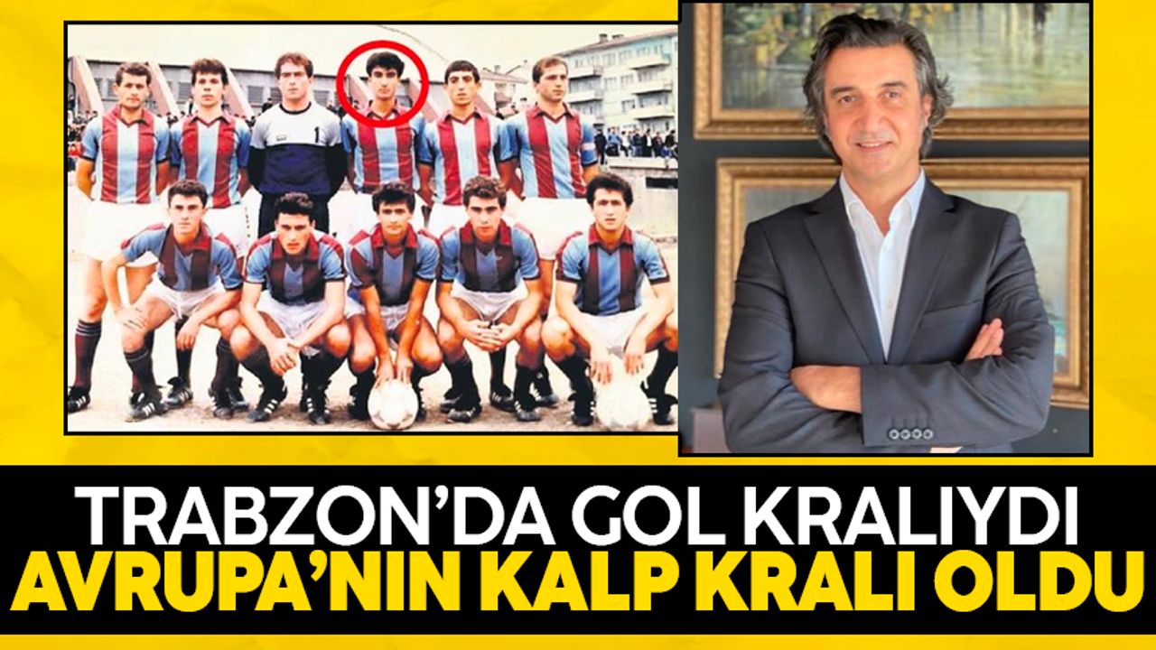 Trabzon'da gol kralıydı, Avrupa'nın kalp kralı oldu