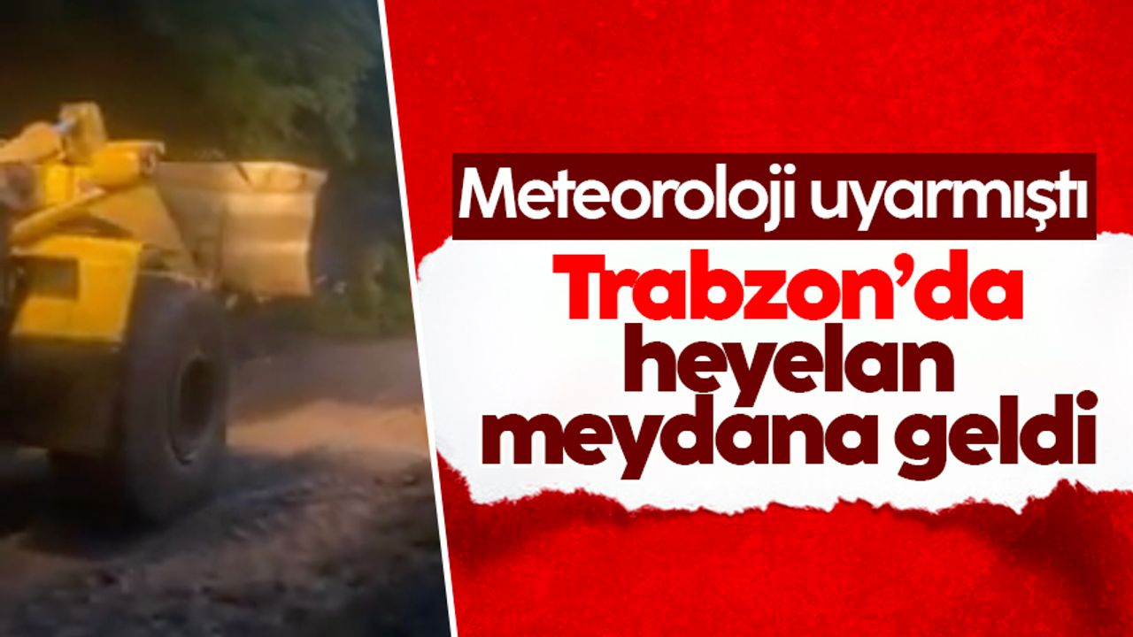 Trabzon'da sağanak yağış hayatı felç etti: Heyelan meydana geldi