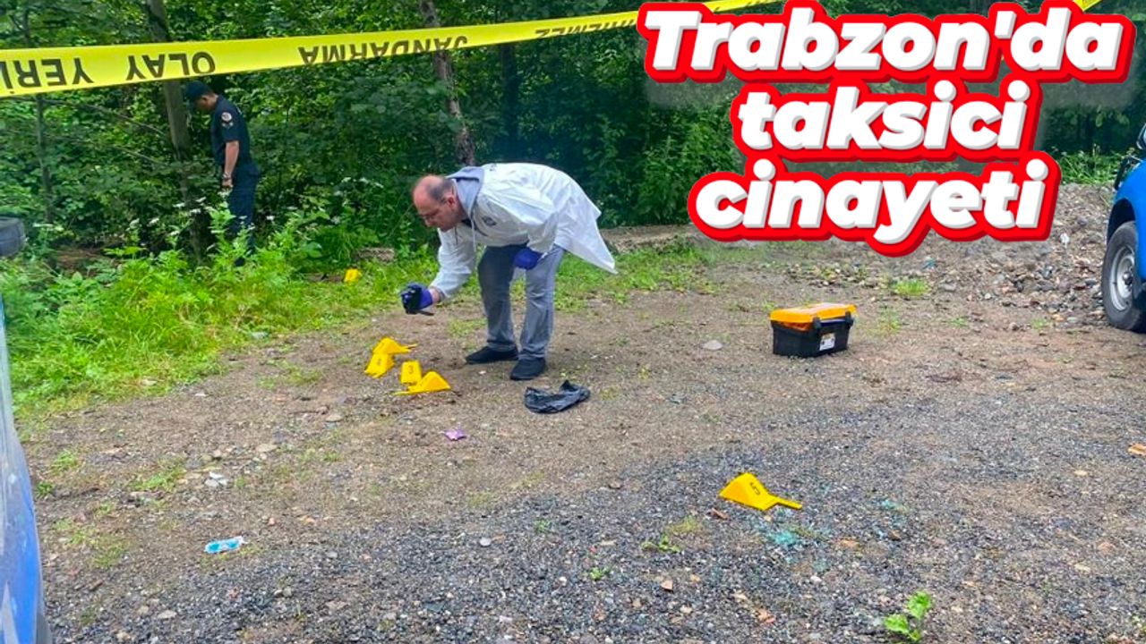 Trabzon'da taksici cinayeti