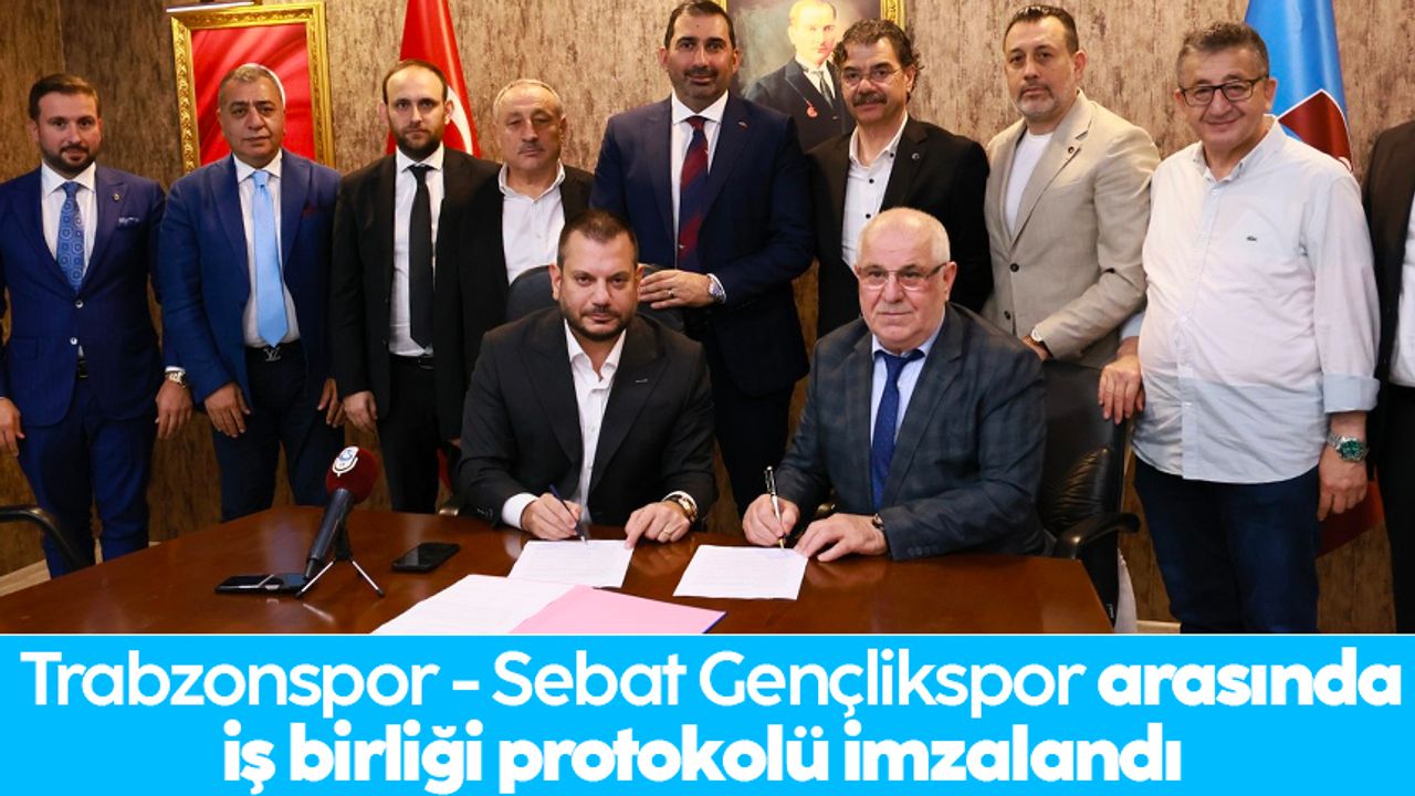 Trabzonspor ile Sebat Gençlikspor arasında iş birliği protokolü imzalandı