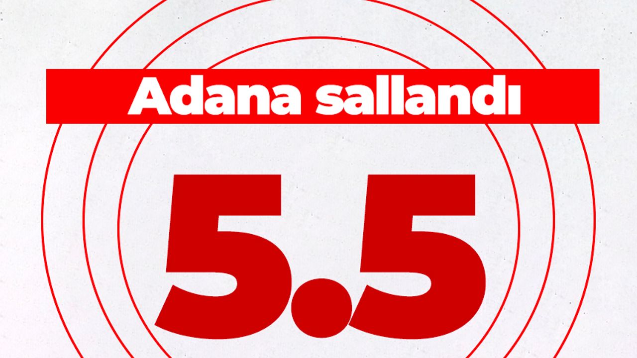 AFAD duyurdu: Adana'da korkutan deprem...