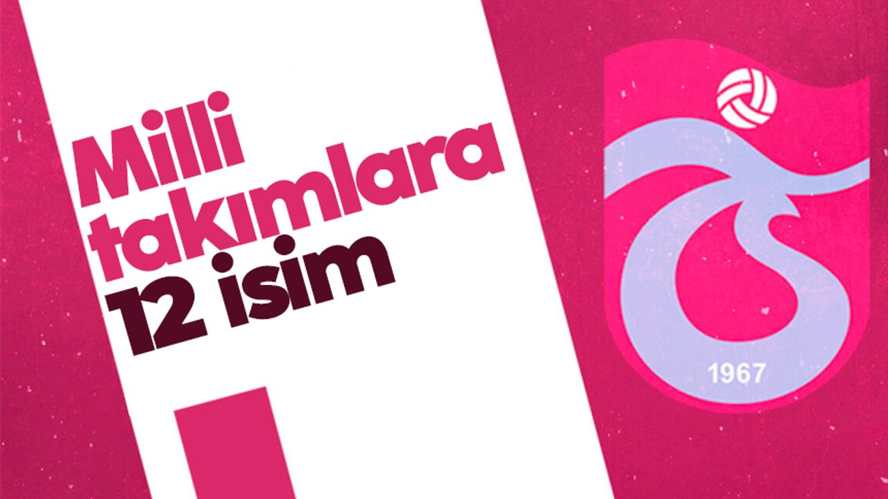 Trabzonspor'dan Milli Takımlar’a 12 isim