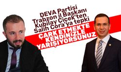 DEVA Partisi Trabzon il Başkanı Kubilay Çiçek'ten Salih Cora'ya tepki