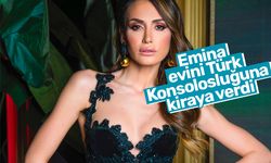 Emina Jahovic evini Türk Konsolosluğuna kiraya verdi