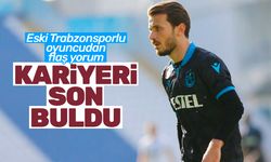 Eski Trabzonsporlu isimden flaş yorum! 'Trabzonspor kariyeri son buldu'