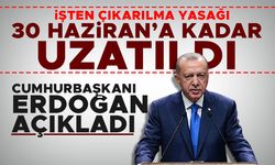 İşten çıkarma yasağının süresi uzatıldı