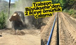 Büyükşehir'den 2 ilçeye ömürlük çalışma