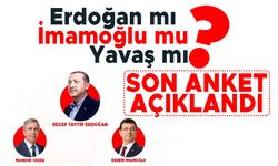 Erdoğan mı? İmamoğlu mu? Yavaş mı? Son anket açıklandı