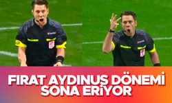 Fırat Aydınus devri sona eriyor