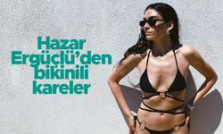 Hazar Ergüçlü’den bikinili kareler! O fotoğraflara beğeni yağdı…