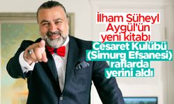 İlham Süheyl Aygül'ün yeni kitabı Cesaret Kulübü (Simurg Efsanesi) raflarda yerini aldı
