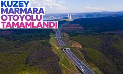 Kuzey Marmara Otoyolu tamamlandı