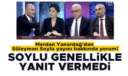 Merdan Yanardağ'dan Süleyman Soylu yayını hakkında yorum!