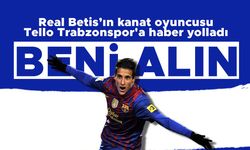 Real Betis’ın kanat oyuncusu Tello Trabzonspor'a haber yolladı: Beni alın