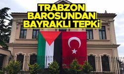 Trabzon Barosu’ndan bayraklı tepki 