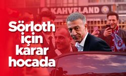Ahmet Ağaoğlu; 'Sörloth için karar hocada'