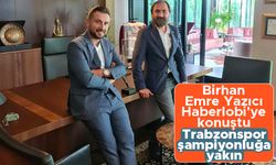 Birhan Emre Yazıcı Haberlobi'ye konuştu
