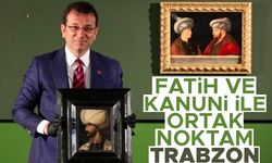 Ekrem İmamoğlu; 'Fatih ve Kanuni ile ortak noktam; Trabzon'