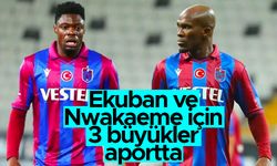 Ekuban ve Nwakaeme için 3 büyükler aportta
