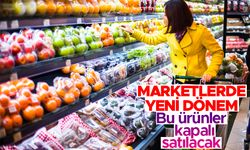 Markette yeni dönem! Bu ürünler elle seçilemeyecek