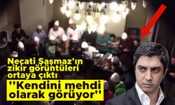 Necati Şaşmaz'ın zikir görüntüleri ortaya çıktı: ''Kendini mehdi olarak görüyor''