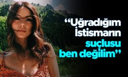 Seray Kaya: "Uğradığım istismarın suçlusu ben değilim"