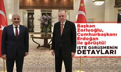 Trabzon Büyükşehir Belediye Başkanı Zorluoğlu, Cumhurbaşkanı Erdoğan ile görüştü!