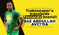 Trabzonspor'a transferde Fernando önerisi! Söz Abdullah Avcı'da