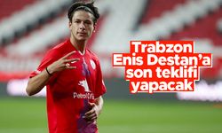 Trabzonspor'dan Enis Destan için son teklif!
