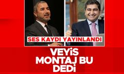 Veyis Ateş'ten ses kaydı açıklaması: Montaj