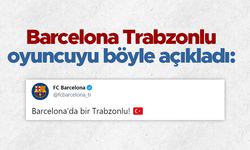 Barcelona Trabzonlu oyuncunun transferini böyle açıkladı