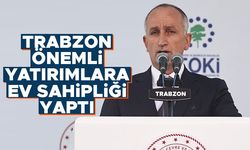 TOKİ Başkanı Ömer Bulut; 'Trabzon önemli yatırımlara ev sahipliği yaptı'